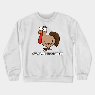 All About That Baste  Give your design a name! Crewneck Sweatshirt